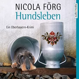 Nicola Förg: Hundsleben: 
