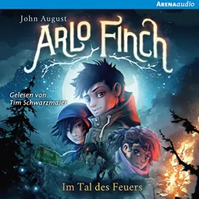 John August: Im Tal des Feuers: Arlo Finch 1