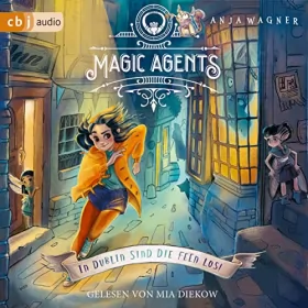 Anja Wagner: In Dublin sind die Feen los!: Magic Agents 1