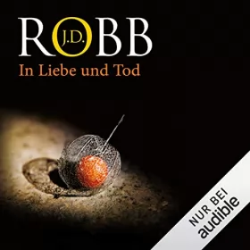 J. D. Robb: In Liebe und Tod: Eve Dallas 23
