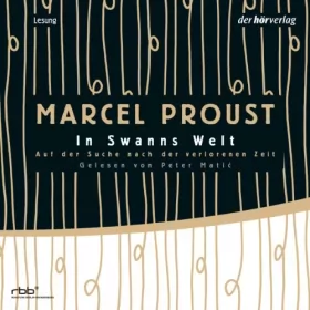 Marcel Proust: In Swanns Welt: Auf der Suche nach der verlorenen Zeit 1
