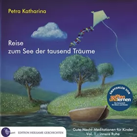 Petra Katharina: Innere Ruhe - Reise zum See der tausend Träume: Gute-Nacht-Meditationen für Kinder 1