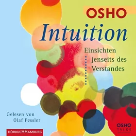 Osho: Intuition: Einsichten jenseits des Verstandes
