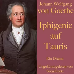 Johann Wolfgang von Goethe: Iphigenie auf Tauris: Ein Drama