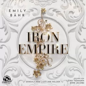 Emily Bähr: Iron Empire - Erwählt vom Licht der Wälder: Iron Empire 1
