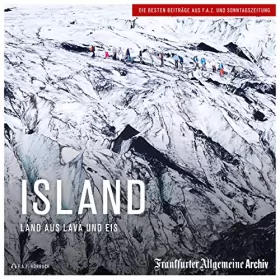 Frankfurter Allgemeine Archiv: Island: Land aus Lava und Eis: 