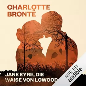 Charlotte Brontë: Jane Eyre, die Waise von Lowood: 