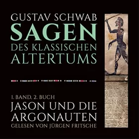 Gustav Schwab: Jason und die Argonauten: Die Sagen des klassischen Altertums Band 1, Buch 2