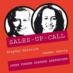 Stephan Heinrich, Isabel Garcia: Jeden Kunden passend ansprechen: Sales-up-Call