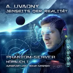 Andrei Livadny: Jenseits der Realität: Phantom-Server 1