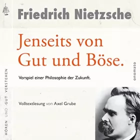 Friedrich Nietzsche: Jenseits von Gut und Böse: Vorspiel einer Philosophie der Zukunft: 
