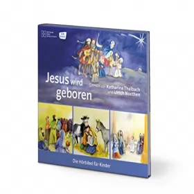 Monika Arnold, Susanne Brandt, Klaus-Uwe Nommensen: Jesus wird geboren: Die Hörbibel für Kinder