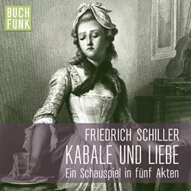 Friedrich Schiller: Kabale und Liebe: 