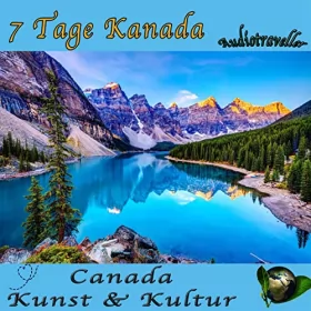 Global Television, Arcadia Home Entertainment: Kanada - Kunst & Kultur: 7 Tage Kanada - Audiotraveller