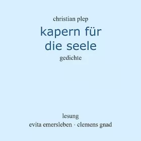 Christian Plep: Kapern für die Seele: Gedichte
