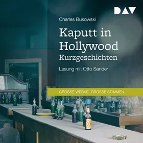 Charles Bukowski: Kaputt in Hollywood: Kurzgeschichten: 