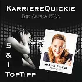 Marina Friess: Karrierequickie: Die Alpha DNA: 