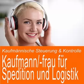 Ben Reichgruen: Kaufmännische Steuerung & Kontrolle für Kaufmann / Kauffrau für Spedition und Logistik: 