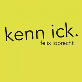 Felix Lobrecht: kenn ick.: 