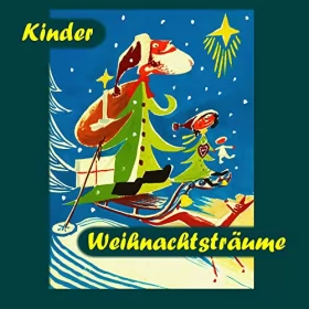 Sven von Strauch, Victor Blüthgen, H. C. Anderson, Paula Dehmel, Manfred Kyber: Kinder Weihnachtsträume: 