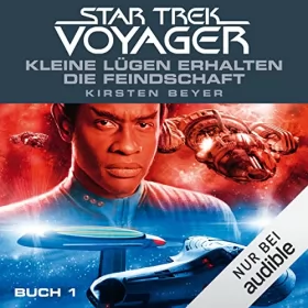 Kirsten Beyer: Kleine Lügen erhalten die Feindschaft 1: Star Trek Voyager 12