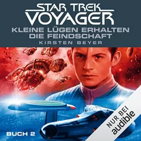 Kirsten Beyer: Kleine Lügen erhalten die Feindschaft 2: Star Trek Voyager 13