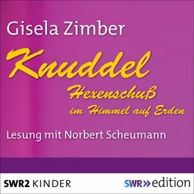 Gisela Zimber: Knuddel: Hexenschuß im Himmel und auf Erden