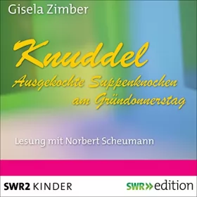 Gisela Zimber: Knuddel: Ausgekochte Knochen am Gründonnerstag: 