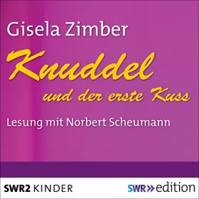Gisela Zimber: Knuddel und der erste Kuss: 