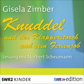 Gisela Zimber: Knuddel und der Klapperstorch / Knuddel und der Ferienjob: 