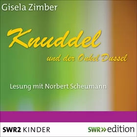 Gisela Zimber: Knuddel und der Onkel Dussel: 