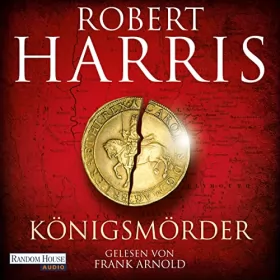 Robert Harris, Wolfgang Müller: Königsmörder: 