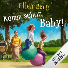 Ellen Berg: Komm schon, Baby!: (K)ein Liebes-Roman