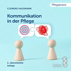 Clemens Hausmann: Kommunikation in der Pflege: Grundlagen für die Praxis