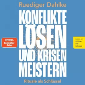 Ruediger Dahlke: Konflikte lösen und Krisen meistern: Rituale als Schlüssel