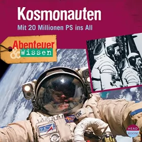 Maja Nielsen: Kosmonauten - Mit 20 Millionen PS ins All : Abenteuer & Wissen