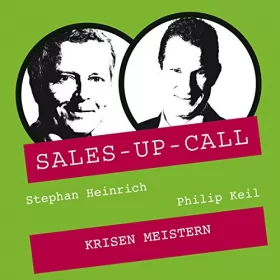 Stephan Heinrich, Philipp Keil: Krisen meistern: Sales-up-Call