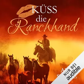 Annie Stone: Küss die Ranchhand: Küss den Cowboy 3