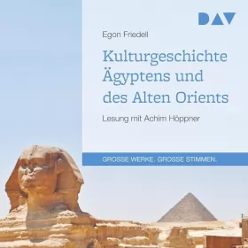 Egon Friedell: Kulturgeschichte Ägyptens und des Alten Orients: 
