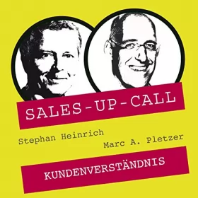 Stephan Heinrich, Marc A. Pletzer: Kundenverständnis: Sales-up-Call