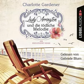 Charlotte Gardener: Lady Arrington und die tödliche Melodie: Ein Fall für Mary Arrington 2