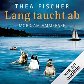 Thea Fischer: Lang taucht ab: Mord am Ammersee