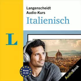 Serena Pozzorini-Fiscalini: Langenscheidt Audio-Kurs Italienisch: Der Sprachkurs zum Hören
