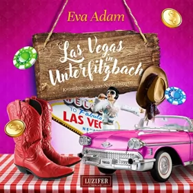Eva Adam: Las Vegas in Unterfilzbach: Krimikomödie aus Niederbayern 5