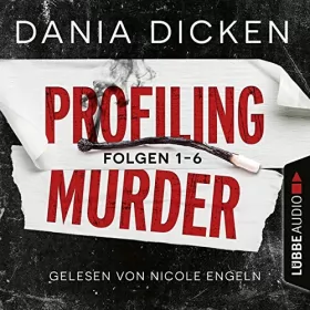 Dania Dicken: Laurie Walsh - Profiling Murder 1-6. Sammelband: 