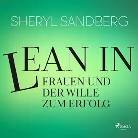 Sheryl Sandberg: Lean In - Frauen und der Wille zum Erfolg: 
