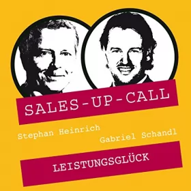 Stephan Heinrich, Gabriel Schandl: Leistungsglück: Sales-up-Call
