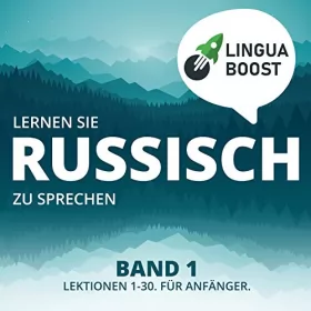 LinguaBoost: Lernen Sie Russisch zu sprechen. Band 1: 