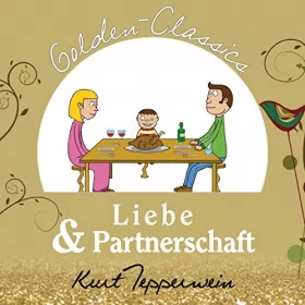 Kurt Tepperwein: Liebe und Partnerschaft: Golden Classics