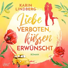Karin Lindberg: Liebe verboten, küssen erwünscht: 